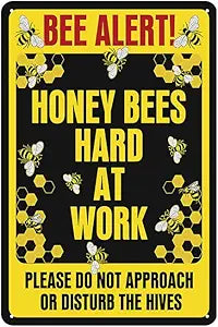 Sign - Bee alert! Honey bees hard at work