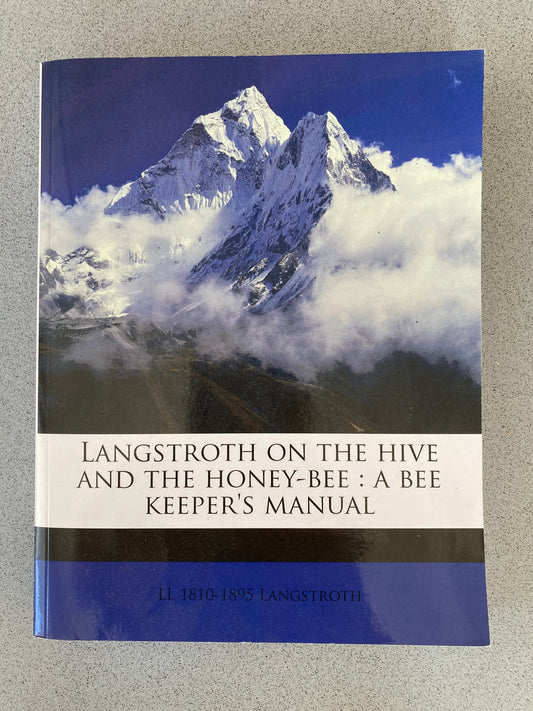 Langstroth on the Hive and the Honeybee