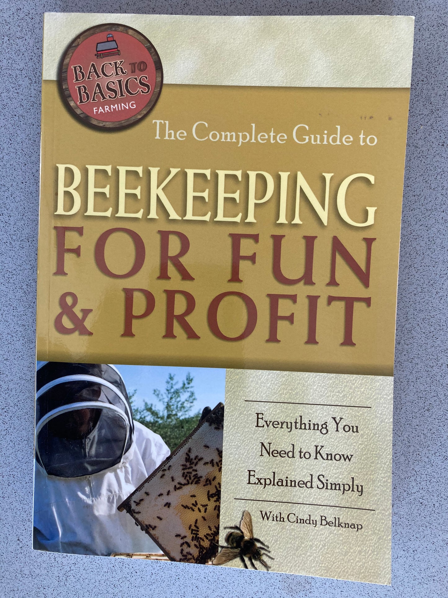 The Complete Guide to Beekeeping for Fun and Profit